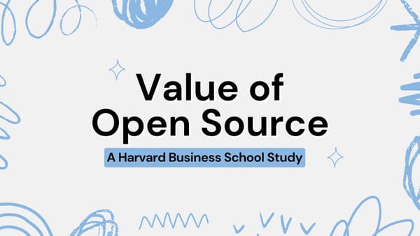 The True Value of Open Source Software: Trillions in Economic Impact